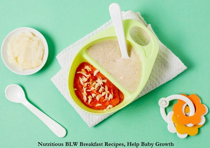 Nutritious BLW Breakfast Recipes, Help Baby Growth