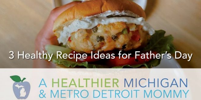 3 Healthy Father's Day Recipes