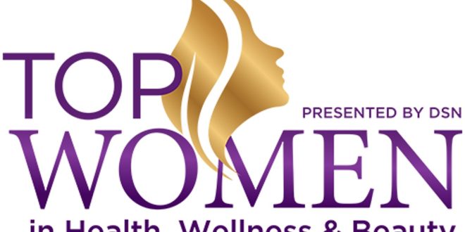 DSN Announces 2025 Top Women in Health, Wellness & Beauty Winners