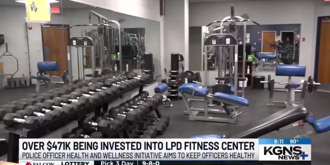 LPD health and wellness initiative Fitness center to keep officers healthy